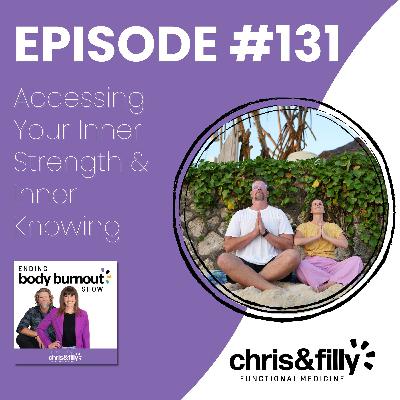 131. Accessing Your Inner Strength & Inner Knowing