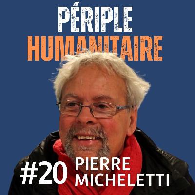 #20 Pierre Micheletti - Président d'Action Contre la Faim et de Médecins du Monde