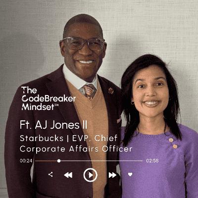 The CodeBreaker Mindset™ Ft. AJ Jones II, Starbucks, EVP, Chief Corporate Affairs Officer