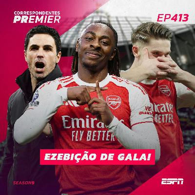 CORRESPONDENTES PREMIER #413 - EZEBIÇÃO DE GALA!