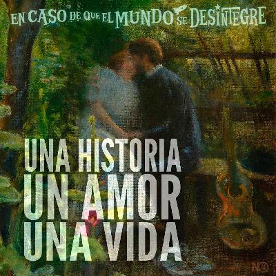 S27 Ep6240: Una Historia, un Amor, una Vida