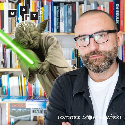 Tomasz Stawiszyński | Czy mistrz Yoda czytał? | MIASTOCZYTANIE