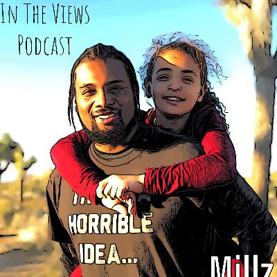 In The Views Podcast (Millz)