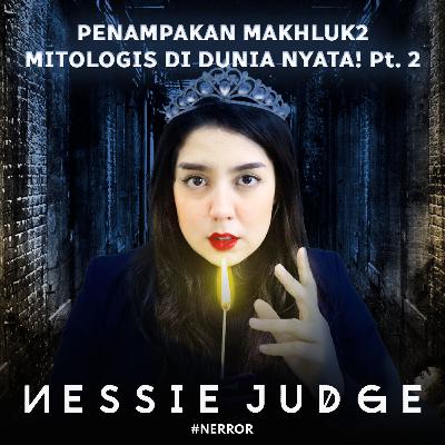 81. PENAMPAKAN MAKHLUK2 MITOLOGIS DI DUNIA NYATA! Pt. 2 | #NERROR