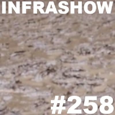 INFRASHOW #258 INFRASHOW #258