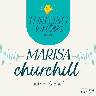Episode 54: Marisa Churchill, Author & Chef