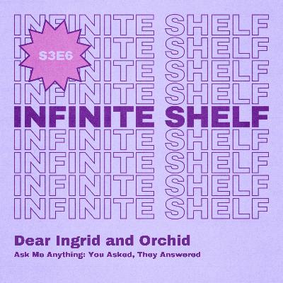 Dear Ingrid and Orchid