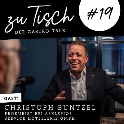 #19 "Zu Tisch" - Der Gastro Talk I Christoph Buntzel - Prokurist Asklepios Service Hotellerie GmbH #19 "Zu Tisch" - Der Gastro Talk I Christoph Buntzel - Prokurist Asklepios Service Hotellerie GmbH