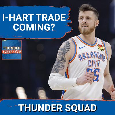THUNDER SQUAD SHOW: Isaiah Hartenstein Trade Coming? Oklahoma City NBA Trade Deadline Preview THUNDER SQUAD SHOW: Isaiah Hartenstein Trade Coming? Oklahoma City NBA Trade Deadline Preview