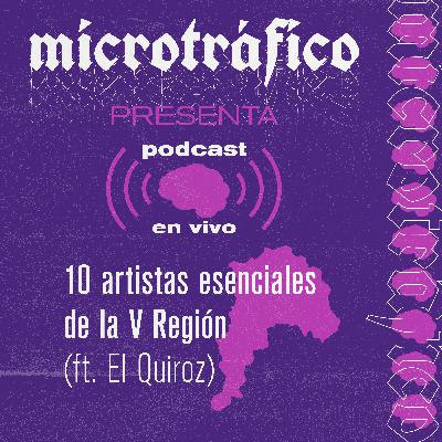 10 artistas esenciales de la V Región (ft. El Quiroz) 10 artistas esenciales de la V Región (ft. El Quiroz)