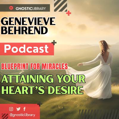 Genevieve Behrend’s Attaining Your Heart’s Desire ✅ Blueprint for Miracles & to Reshape Reality 2/2