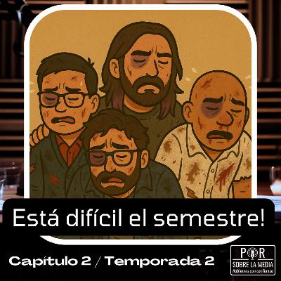 Capítulo 2: T2: Esta díficil el semestre!