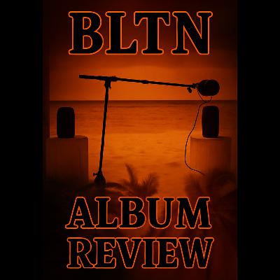“BLTN” Album Review