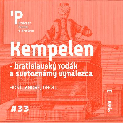 Kempelen – bratislavský rodák a svetoznámy vynálezca Kempelen – bratislavský rodák a svetoznámy vynálezca