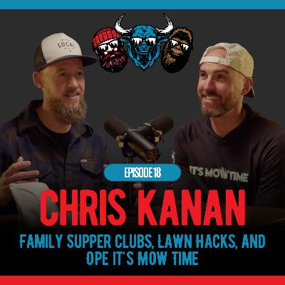 Midwest Legends Episode #18: Chris Kanan -- Family Supper Clubs, Lawn Hacks, and Ope it's Mow Time