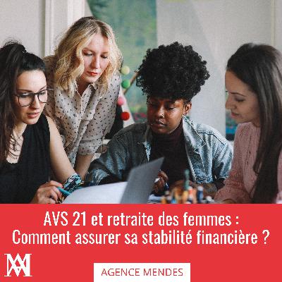 AVS 21 et retraite des femmes : comment assurer sa stabilité financière ?