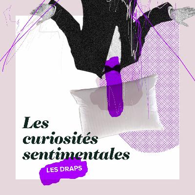 Curiosité num 124 : Les Draps Curiosité num 124 : Les Draps
