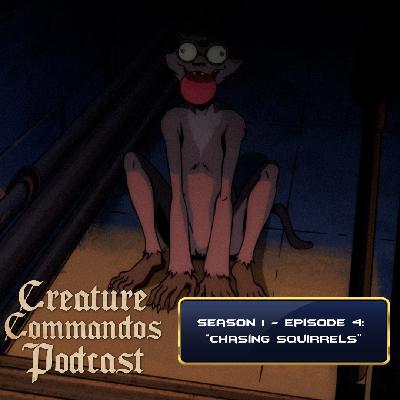 Creature Commandos Podcast Season 1 - Episode 4: "Chasing Squirrels" Creature Commandos Podcast Season 1 - Episode 4: "Chasing Squirrels"