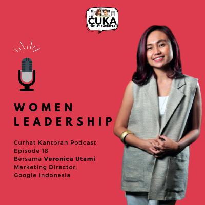 Episode 18 : Veronica Utami - Women Leadership