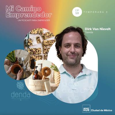 "Me puse como propósito descontaminar el mundo" - Dirk Van Nievelt, Co-Fundador de Denda