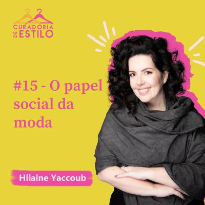 #15 - O papel social da moda