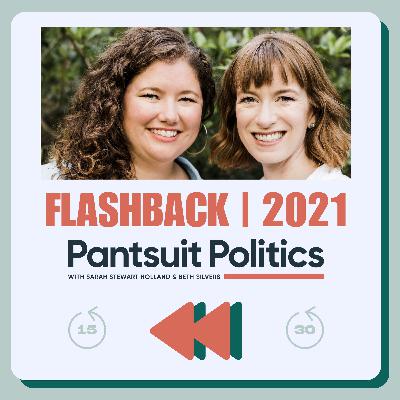 Pantsuit Politics Flashback: 2021