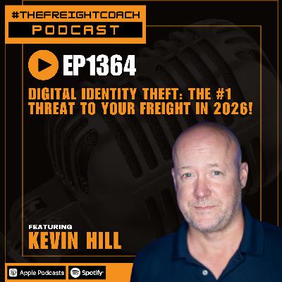 1364. #TFCP - Digital Identity Theft: The #1 Threat to Your Freight in 2026!