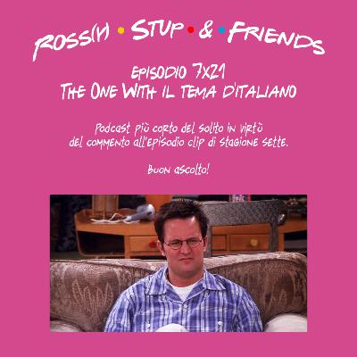 7.21 - The One With il tema d'italiano