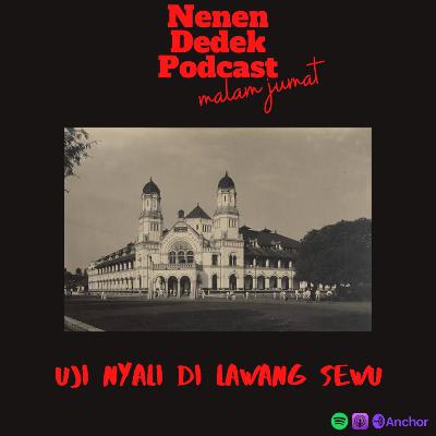 UJI NYALI DI LAWANG SEWU