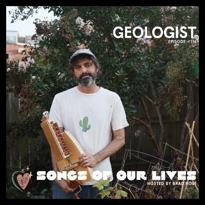 Geologist - Songs of Our Lives #116