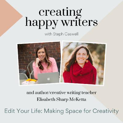 S3: Edit Your Life: Making Space for Creativity - with Elisabeth McKetta S3: Edit Your Life: Making Space for Creativity - with Elisabeth McKetta