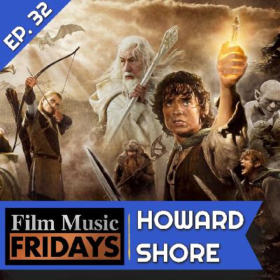 Ep. 32 – Howard Shore’s ‘Lord of the Rings: The Fellowship of the Ring’