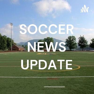 24/7 soccer news update