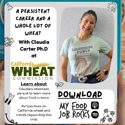 A Persistent Career and a Whole Lot of Wheat with Claudia Carter, Executive Director at The California Wheat Commission A Persistent Career and a Whole Lot of Wheat with Claudia Carter, Executive Director at The California Wheat Commission