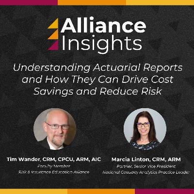 Understanding Actuarial Reports and How They Can Drive Cost Savings and Reduce Risk Understanding Actuarial Reports and How They Can Drive Cost Savings and Reduce Risk