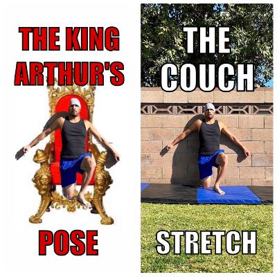 The King Arthur's Pose VS The Couch Stretch - Episode #198