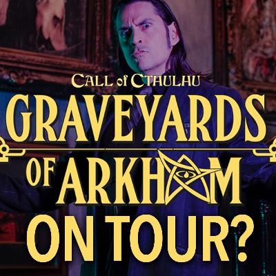 Graveyards of Arkham: Touring Info and Origin Discussions with Michael O'Brien