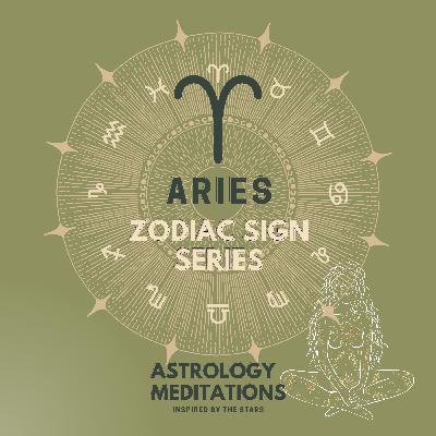 Aries: Zodiac Sign Series - Carpe Diem Active Meditation