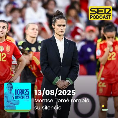 Hora 25 Deportes | Montse Tomé rompió su silencio