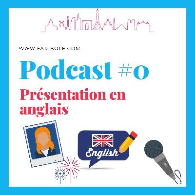 Podcast 0 - Présentation en anglais