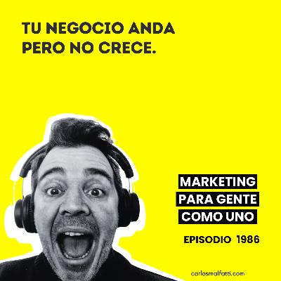 1986 Tu negocio anda pero no crece.