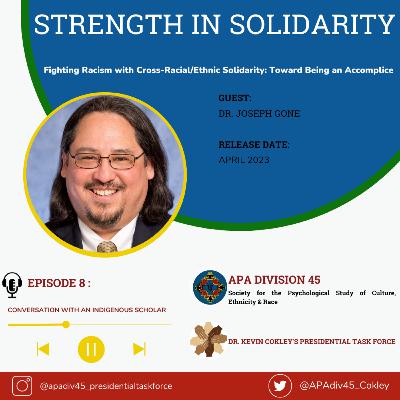 Episode 8: Conversation with an Indigenous Scholar [Dr. Joseph Gone]