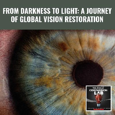 From Darkness To Light: A Journey Of Global Vision Restoration