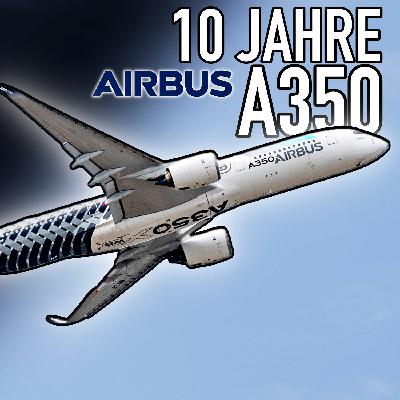 10 Jahre A350: Voller Erfolg! AeroNews