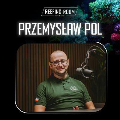 #2 REEFING ROOM | dr inż. Przemysław Pol - Jak powinna wyglądać aklimatyzacja ryb i podmiany wody?
