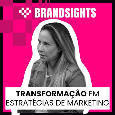 #EP17 Anna Carolina Teixeira (Mondelez) | Transformação em estratégias de Marketing