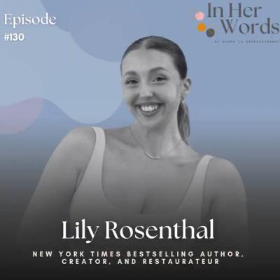 From Film School to Food Icons: Lily Rosenthal on Storytelling, Creativity & Building a Legacy