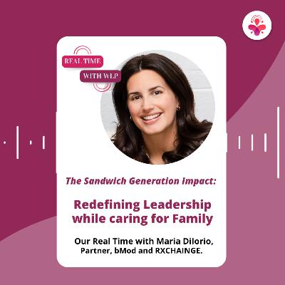 Episode 52: The Sandwich Generation Impact: Redefining Leadership while Caring for Family