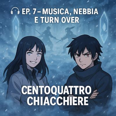 Musica, Nebbia e Turn Over