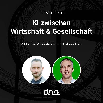 #42 - Die Zukunft gestalten: KI zwischen Wirtschaft und Gesellschaft mit Fabian Westerheide